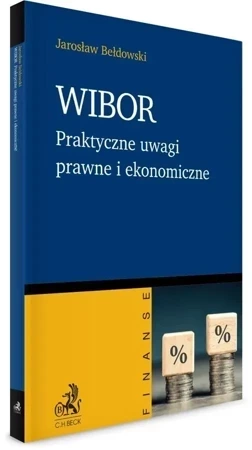 WIBOR. Praktyczne uwagi prawne i ekonomiczne