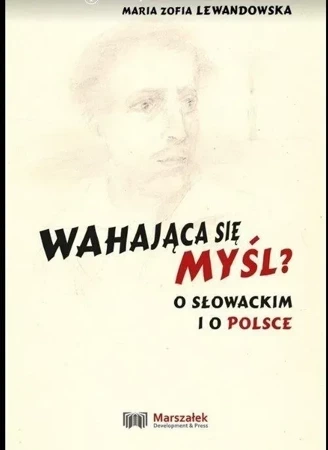 Wahająca się myśl? O Słowackim i o Polsce