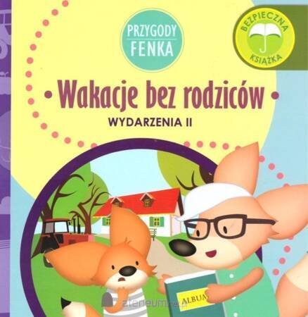 Wakacje bez rodziców. Wydarzenia. Przygody Fenka