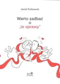 Warto zadbać o "te sprawy"