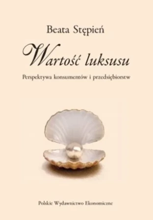 Wartość luksusu Perspektywa konsumentów i przedsiębiorstw