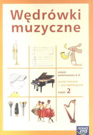 Wędrówki Muzyczne 4 - 6 Zeszyt Ćwiczeń + Gry Dydaktyczne Część 2