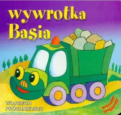 Wesołe pojazdy - Wywrotka Basia