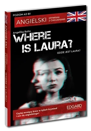 Where is Laura?- Angielski Kryminał z ćwiczeniami. Poziom A2-B1