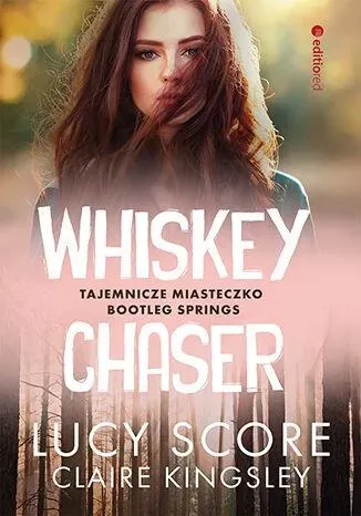 Whiskey Chaser. Tajemnicze miasteczko Bootleg Springs. Tom 1