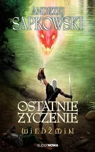 Wiedźmin Tom 1. Ostatnie Życzenie