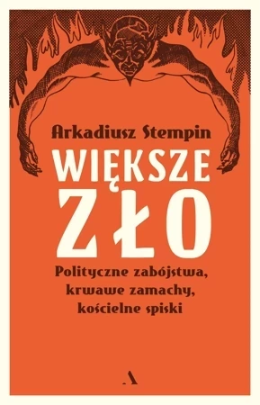 Większe zło. Polityczne zabójstwa, krwawe zamachy, kościelne spiski