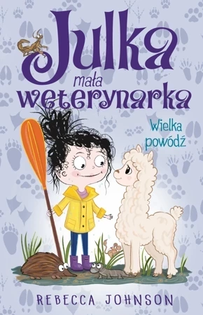 Wielka powódź. Julka mała weterynarka. Tom 11