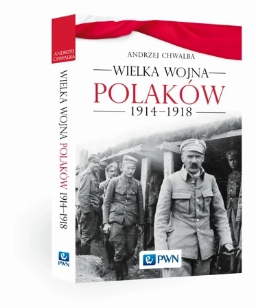 Wielka wojna Polaków 1914-1918