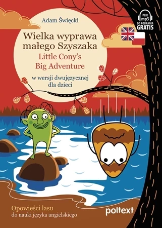 Wielka wyprawa małego Szyszaka. Little Cony’s Big Adventure Opowieści lasu