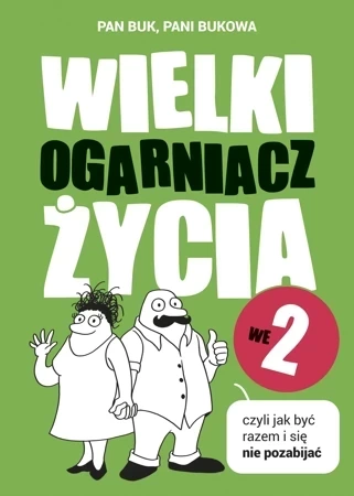 Wielki Ogarniacz Życia we dwoje, czyli jak być razem i się nie pozabijać wyd. 2022