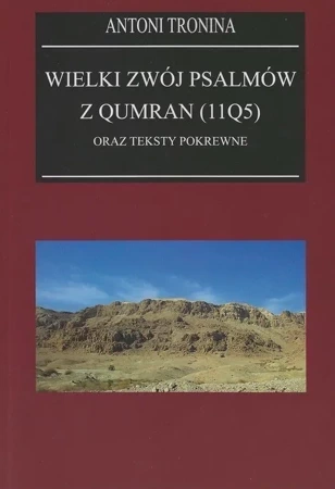 Wielki Zwój Psalmów Z Qumran (11q5) Oraz Teksty Pokrewne