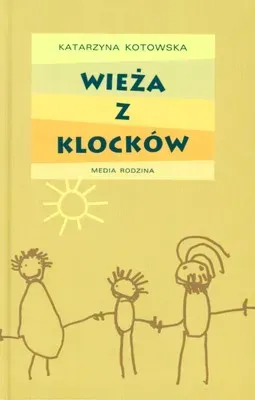 Wieża z klocków - Katarzyna Kotowska opr. twarda