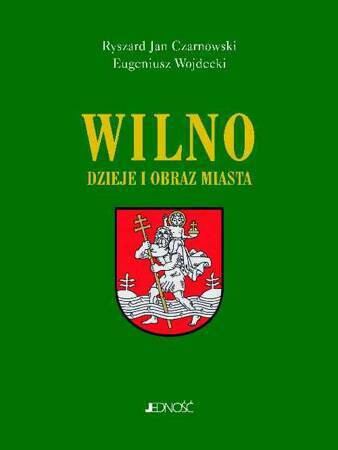 Wilno. Dzieje i obraz miasta