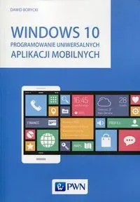 Windows 10 Programowanie uniwersalnych aplikacji mobilnych