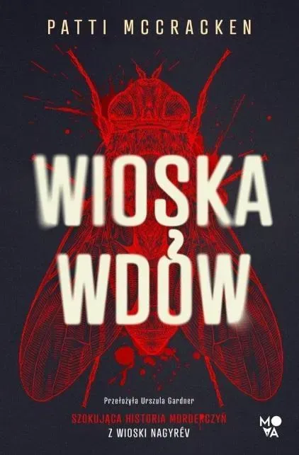 Wioska wdów. Szokująca historia morderczyń z wioski Nagyrév