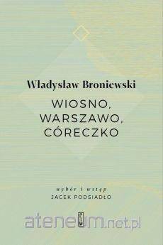 Wiosno, Warszawo, córeczko