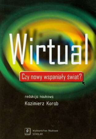 Wirtual. Czy Nowy, Wspaniały Świat?