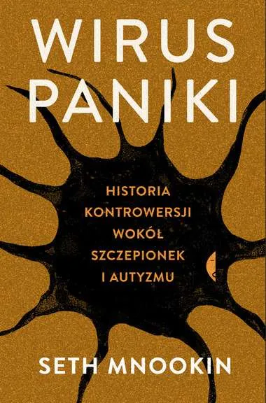 Wirus paniki. Historia kontrowersji wokół szczepionek i autyzmu (wyd. 2)