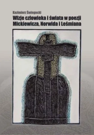 Wizje człowieka i świata w poezji Mickiewicza..