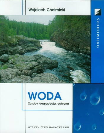 Woda: Zasoby, Degradacja, Ochrona