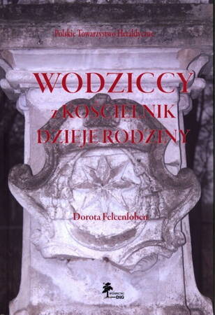 Wodziccy Z Kościelnik Dzieje Rodziny