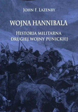 Wojna Hannibala. Historia militarna drugiej wojny