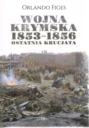 Wojna krymska 1853-1856 Ostatnia krucjata