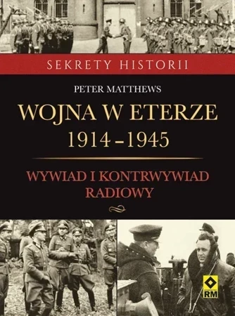 Wojna w eterze 1914–1945. Wywiad i kontrwywiad radiowy