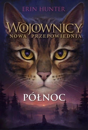 Wojownicy Nowa przepowiednia Tom 1 Północ