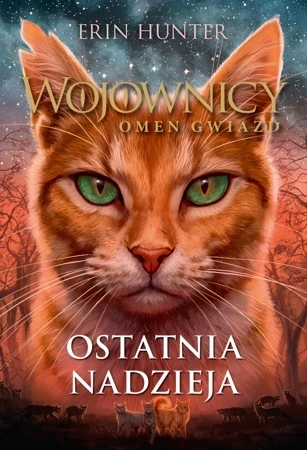 Wojownicy Omen gwiazd Tom 6 Ostatnia nadzieja