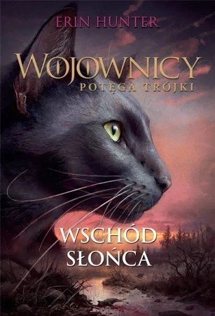 Wojownicy. Potęga Trójki Tom 6 Wschód Słońca