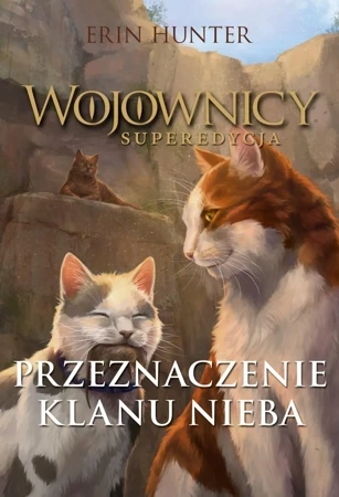 Wojownicy Superedycja Tom 5 Przeznaczenie Klanu Nieba wyd. 2023