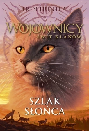 Wojownicy. Świt klanów Tom 1 Szlak słońca