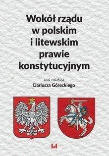 Wokół Rządu W Polskim I Litewskim Prawie Konstytucyjnym