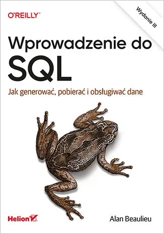 Wprowadzenie do SQL. Jak generować, pobierać i obsługiwać dane