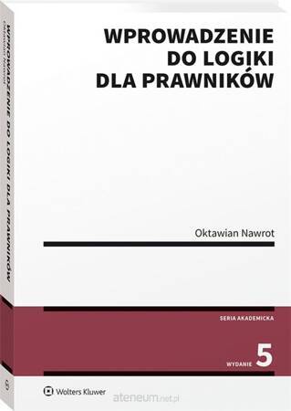 Wprowadzenie do logiki dla prawników (wyd.5/2020)