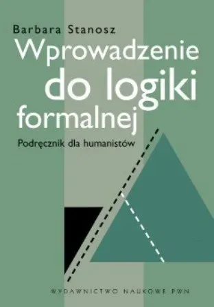 Wprowadzenie do logiki formalnej. Podręcznik dla humanistów (dodruk 2020)