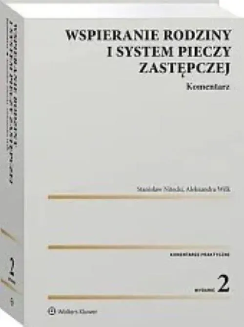 Wspieranie rodziny i system pieczy zastępczej Komentarz