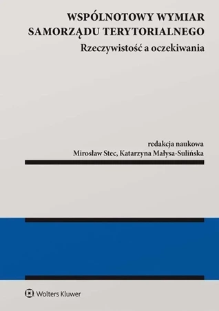 Wspólnotowy wymiar samorządu terytorialnego. Rzeczywistość a oczekiwania