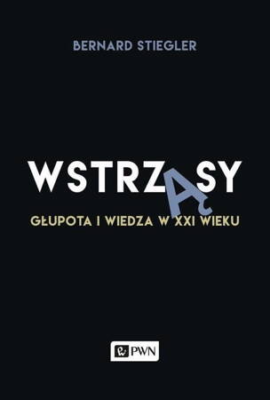 Wstrząsy Głupota I Wiedza W XXI Wieku