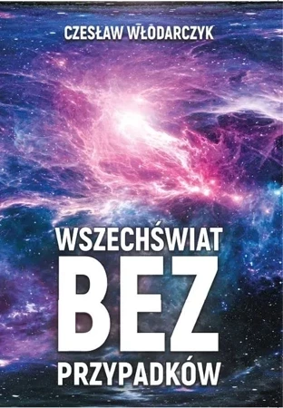 Wszechświat bez przypadków