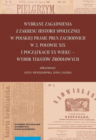 Wybrane Zagadnienia Z Zakresu Historii Społecznej W Polskiej Prasie Prus Zachodnich W 2. Połowie XIX Wieku