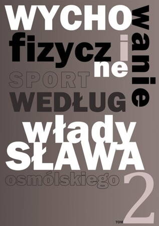 Wychowanie Fizyczne I Sport Według Władysława Osmólskiego 2