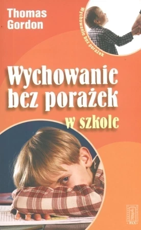 Wychowanie bez porażek w szkole (dodruk 2017)