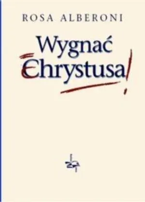 Wygnać Chrystusa TW