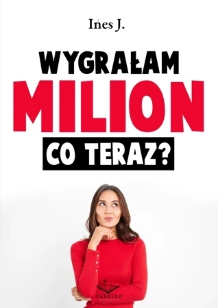 Wygrałam milion. Co teraz?