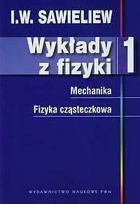 Wykłady z fizyki. Tom 1. Mechanika Fizyka cząsteczkowa