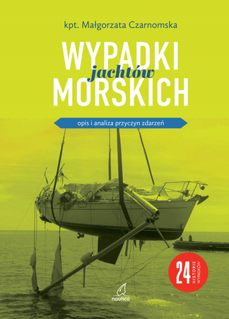 Wypadki jachtów morskich. Opis i analiza przyczyn zdarzeń wyd. 2023