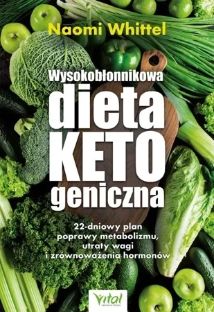 Wysokobłonnikowa dieta ketogeniczna. Oparty na badaniach naukowych 22-dniowy program poprawy metabolizmu, redukcji tkanki tłuszczowej i zrównoważenia gospodarki hormonalnej